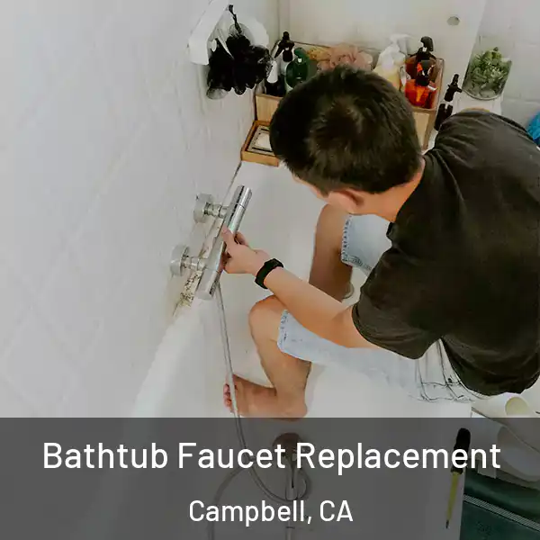  Bathtub Faucet Replacement Campbell, CA