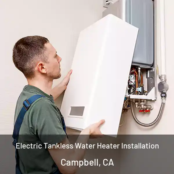  Electric Tankless Water Heater Installation Campbell, CA