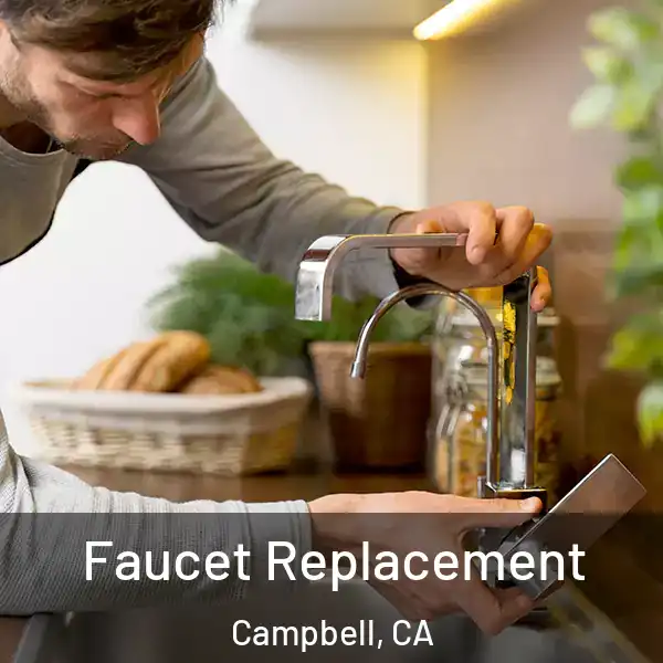  Faucet Replacement Campbell, CA