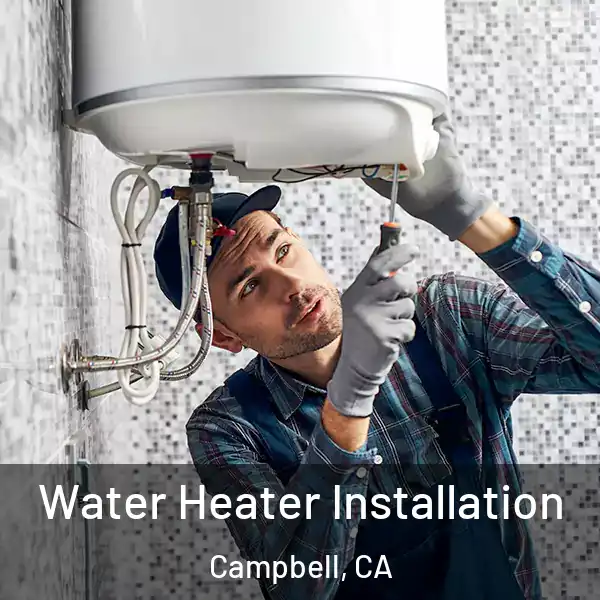  Water Heater Installation Campbell, CA
